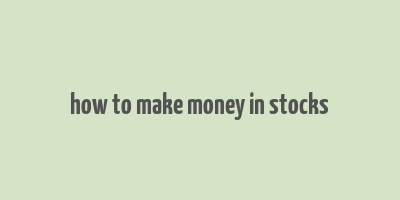 how to make money in stocks