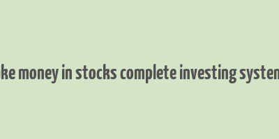 how to make money in stocks complete investing system book pdf