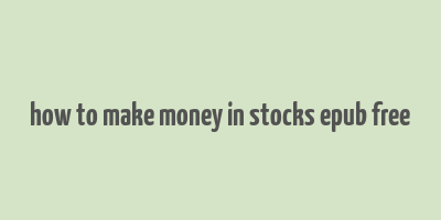 how to make money in stocks epub free