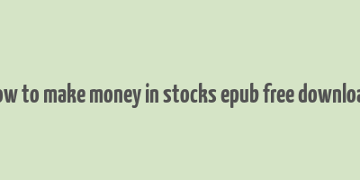 how to make money in stocks epub free download