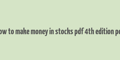 how to make money in stocks pdf 4th edition pdf