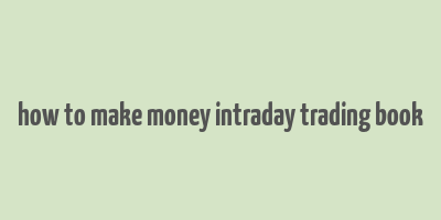 how to make money intraday trading book