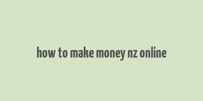 how to make money nz online