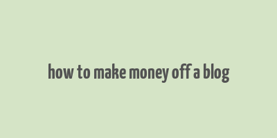 how to make money off a blog