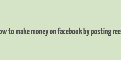 how to make money on facebook by posting reels