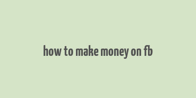 how to make money on fb