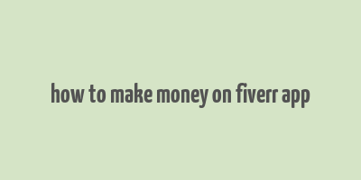 how to make money on fiverr app