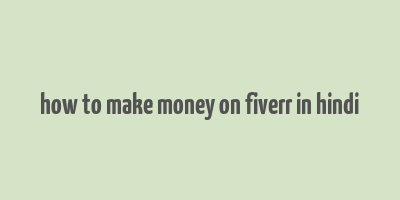 how to make money on fiverr in hindi