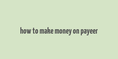 how to make money on payeer