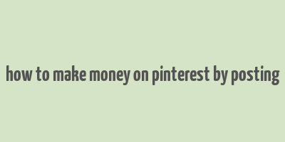 how to make money on pinterest by posting