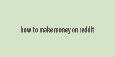 how to make money on reddit