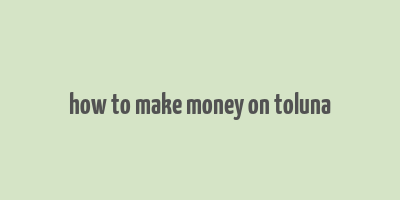 how to make money on toluna