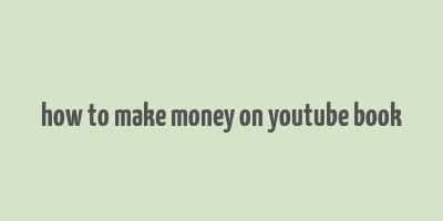 how to make money on youtube book