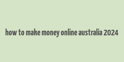 how to make money online australia 2024