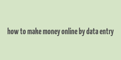 how to make money online by data entry