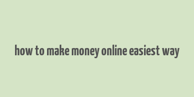 how to make money online easiest way