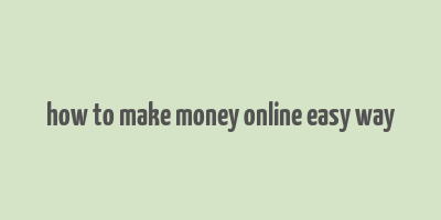 how to make money online easy way