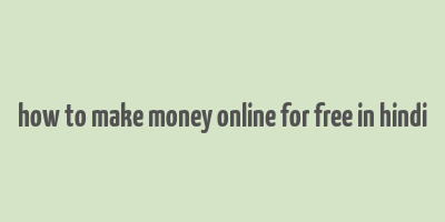 how to make money online for free in hindi