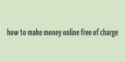 how to make money online free of charge