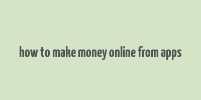 how to make money online from apps