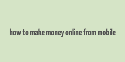 how to make money online from mobile