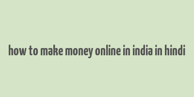 how to make money online in india in hindi