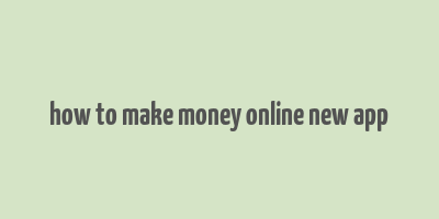 how to make money online new app