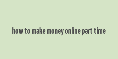 how to make money online part time