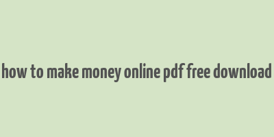 how to make money online pdf free download