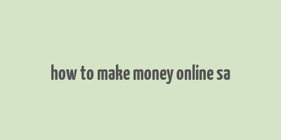 how to make money online sa