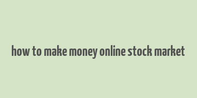 how to make money online stock market