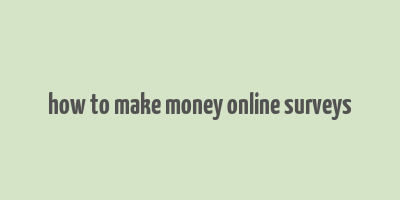 how to make money online surveys