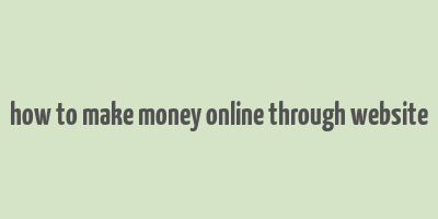 how to make money online through website