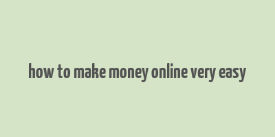 how to make money online very easy