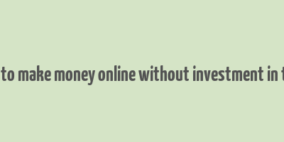 how to make money online without investment in tamil