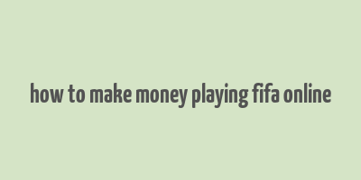 how to make money playing fifa online