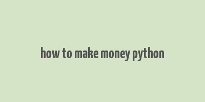 how to make money python