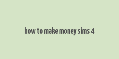 how to make money sims 4