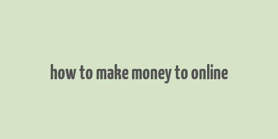 how to make money to online