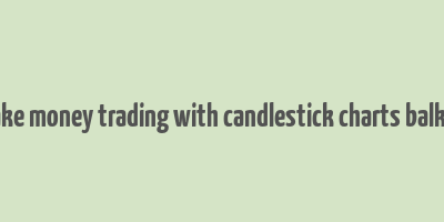 how to make money trading with candlestick charts balkrishna pdf