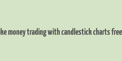 how to make money trading with candlestick charts free download