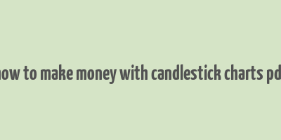 how to make money with candlestick charts pdf