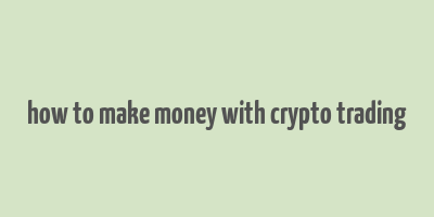 how to make money with crypto trading