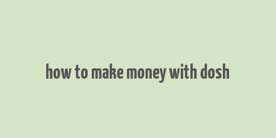 how to make money with dosh