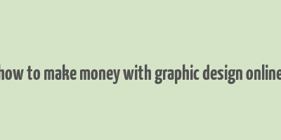 how to make money with graphic design online