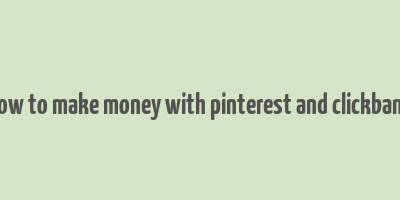 how to make money with pinterest and clickbank