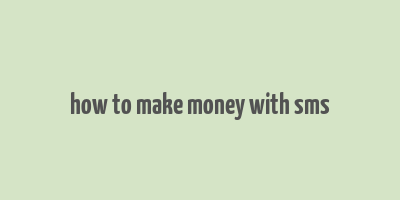 how to make money with sms