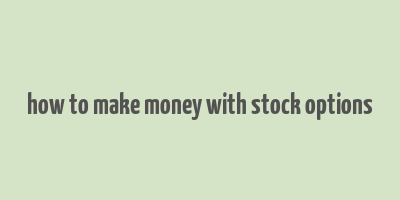 how to make money with stock options