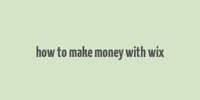 how to make money with wix