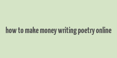 how to make money writing poetry online